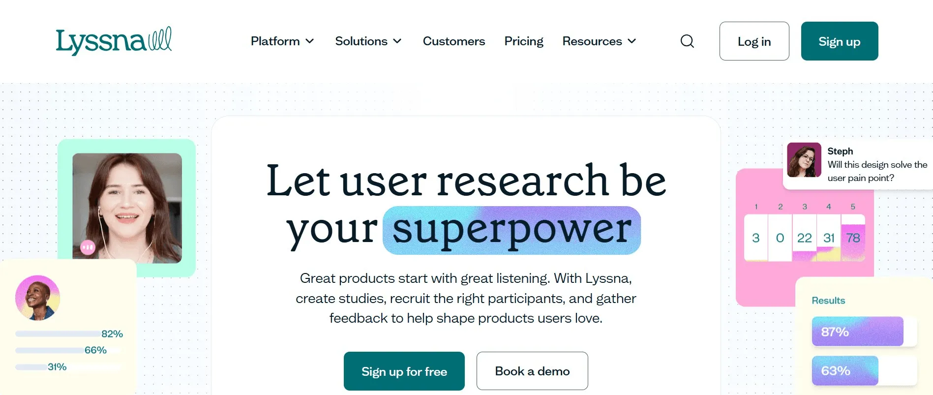 Lyssna is a super-fast and lightweight user testing tool perfect for teams needing quick validation on design concepts. 